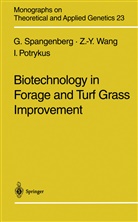 Ingo Potrykus, Germa Spangenberg, German Spangenberg, Zeng-Y Wang, Zeng-Yu Wang - Biotechnology in Forage and Turf Grass Improvement