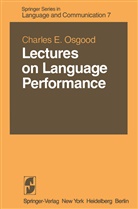 C E Osgood, C. E. Osgood, C.E. Osgood - Lectures on Language Performance