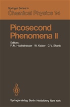R. Hochstrasser, Kaiser, W Kaiser, W. Kaiser, C. V. Shank, C V Shank - Picosecond Phenomena II