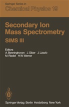 A. Benninghoven, Giber, J Giber, J. Giber, J. Laszlo, J Laszlo et al... - Secondary Ion Mass Spectrometry SIMS III