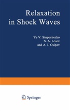 S Losev, S a Losev, S. A. Losev, S.A. Losev, A I Osipov, A. I. Osipov... - Relaxation in Shock Waves
