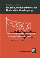 Han Fricke, Hans Fricke, Kur Lamberts, Kurt Lamberts, Ernst Patzelt - Grundlagen der elektrischen Nachrichtenübertragung