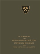 Westfälisch Berggewerkschaftskasse, Westfälische Berggewerkschaftskasse, Verein für die bergbaulichen Interessen im Oberberamtsbezirk Dortmund, Kohlensyndika, Rheinisch-Westfälisches Kohlensyndikat - Die Entwickelung des Niederrheinisch -Westfälischen Steinkohlen-Bergbaues in der zweiten Hälfte des 19. Jahrhunderts. Bd.VII