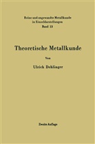 Ulrich Dehlinger - Theoretische Metallkunde