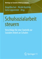 Ise, Angelika Iser, Kastirk, Nicol Kastirke, Nicole Kastirke, Lippsmeier... - Schulsozialarbeit steuern