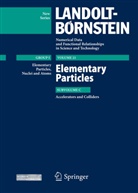 Ug Amaldi, Ugo Amaldi, Norber Angert, Norbert Angert, Ralph Wolfgang Assmann, Klaus Bethge... - Landolt-Börnstein, Numerical Data and Functional Relationships in Science and Technology - 21C: Elementary Particles - Accelerators and Colliders