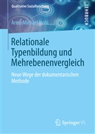 Arnd-M Nohl, Arnd-Michael Nohl - Relationale Typenbildung und Mehrebenenvergleich