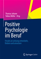 JOHAN, Thoma Johann, Thomas Johann, Mölle, Möller, Möller... - Positive Psychologie im Beruf