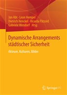 Jan Abt, Jan Abt u a, Hempe, Leo Hempel, Leon Hempel, Dietrich Henckel... - Dynamische Arrangements städtischer Sicherheit