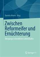 Daniel Ahrens, Daniela Ahrens - Zwischen Reformeifer und Ernüchterung