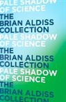 Brian Aldiss, Brian W. Aldiss - Pale Shadow of Science