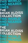 Brian Aldiss, Brian W. Aldiss - This World and Nearer Ones