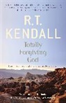 R T Kendall Ministries Inc, R T Kendall Ministries Inc., R T Kendall, R. T. Kendall, R.T. Kendall, Rt Kendall... - Totally Forgiving God
