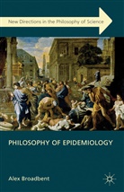 A Broadbent, A. Broadbent, Alex Broadbent, Broadbent a - Philosophy of Epidemiology