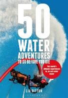 Lia Ditton, Ditton Lia - 50 Water Adventures To Do Before You Die