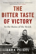 Lara Feigel, Feigel Lara - The Bitter Taste of Victory
