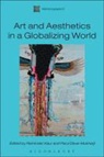 Parul Dave-Mukherji, Raminder Kaur, Raminder Dave Mukherji Kaur, Kaur Raminder, Parul Dave-Mukherji, Raminder Kaur... - Arts and Aesthetics in a Globalizing World