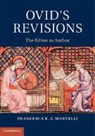 Francesca Martelli, Francesca K a Martelli, Francesca K. A. Martelli, Francesca K. A. (University of Californi Martelli, Martelli Francesca K. A. - Ovid''s Revisions