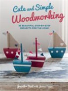 Jennifer Burt, Jennifer Teague Burt, Burt Jennifer Teague, Joanna Teague - Cute and Simple Woodworking