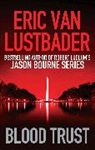 Eric Lustbader, Eric Van Lustbader - Blood Trust