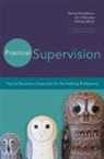 Penny Henderson, Penny Holloway Henderson, Ho, Jim Holloway, F M Inskipp, Anthea Millar - Practical Supervision
