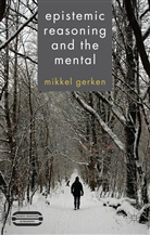 M Gerken, M. Gerken, Mikkel Gerken, Gerken M - Epistemic Reasoning and the Mental