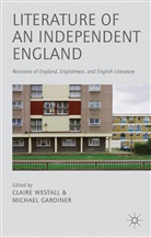 Michael Westall Gardiner, Gardiner M Westall, C. Westall, Gardiner, Gardiner, M. Gardiner... - Literature of an Independent England