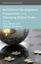 Hany Kindornay Besada, Besada H Kindornay, Besada, H Besada, H. Besada, Hany Besada... - Multilateral Development Cooperation in a Changing Global Order