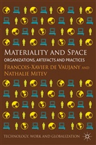 Francois-Xavier Mitev De Vaujany, Franocois-Xavie De Vaujany, Kenneth A Loparo, DE VAUJANY, de Vaujany, Francois-Xavier De Vaujany... - Materiality and Space