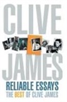 Clive James - Reliable Essays