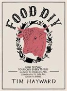 Tim Hayward - Food DIY