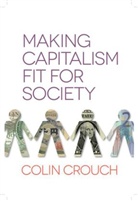 C Crouch, Colin Crouch - Making Capitalism Fit for Society
