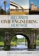 Ron Cox, Ronald C. Cox, Ronald Donald Cox, Philip Donald - Ireland''s Civil Engineering Heritage