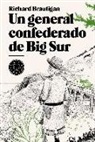 Richard Brautigan - UN GENERAL CONFEDERADO DE BIG SUR
