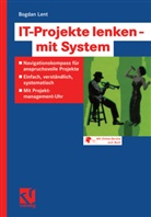 Bogdan Lent - IT-Projekte lenken - mit System