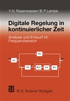 Bernhard Lampe, Yephim Rosenwasser, Yephim N Rosenwasser, Yephim N. Rosenwasser - Digitale Regelung in kontinuierlicher Zeit