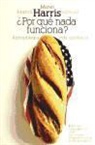 Marvin Harris - ¿Por qué nada funciona? : antropología de la vida cotidiana
