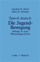 Joachi H Knoll, Joachim H Knoll, Joachim H. Knoll - Typisch deutsch: Die Jugendbewegung