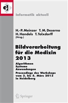 Desern, Thomas M. Deserno, Thomas Martin Deserno, Heinz Handels, Heinz Handels u a, Thoma M Deserno... - Bildverarbeitung für die Medizin 2013