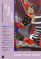 Judith Butler, Susan Neiman, Alice Schwarzer, GIE, Klaus Giel, Obermeier... - Der Blaue Reiter. Journal für Philosophie - 33: Der Blaue Reiter. Journal für Philosophie / Denken Frauen anders?
