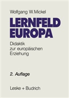 Wolfgang W Mickel - Lernfeld Europa