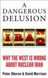 Peter Osborne David Morrison, David Morrison, Peter Oborne, Peter Morrison Oborne - A Dangerous Delusion