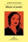Amelie Nothomb, Amélie Nothomb - Matar al padre