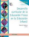 Pedro Gil Madrona - Desarrollo curricular de la Educación Física en la Educación Infantil