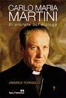 Andrea Tornielli - Carlo Maria Martini : el profeta del diálogo