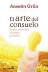Grün Anselm - El arte del consuelo : lo que sienta bien al cuerpo y al alma