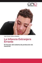 Jose Carlos Cabrera Medina - La Infancia Extranjera Errante