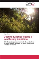 Diego Zilloni - Destino turístico ligado a lo natural y ambiental