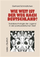 Gerhard Schmidtchen - Wie weit ist der Weg nach Deutschland?