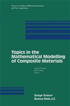 Andrej Cherkaev, R. Kohn, Robert Kohn, Andrej V. Cherkaev, Kohn, Kohn... - Topics in the Mathematical Modelling of Composite Materials